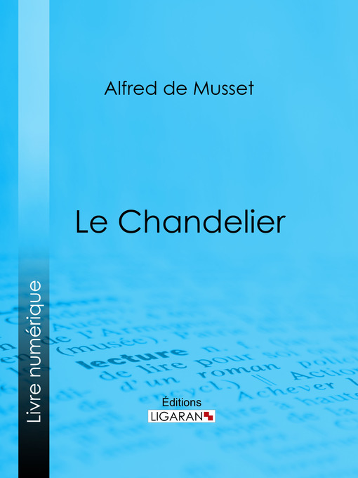 Title details for Le Chandelier by Alfred de Musset - Available